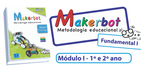 Coleção Makerbot — Módulo I, 1º e 2º ano