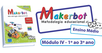 Coleção Makerbot — Módulo IV, Ensino Médio